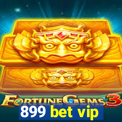899 bet vip